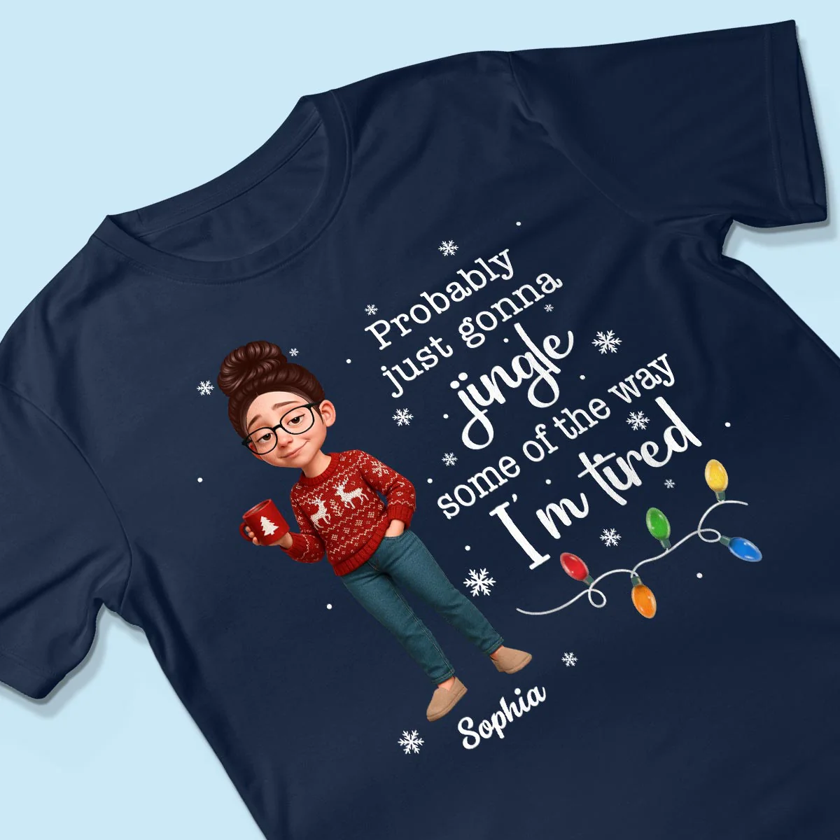Christmas Jingle Song Probably Just Gonna Jingle Some Of The Way I'm Tired - Personalized Shirt - Funny Gift For Mom - Image 5