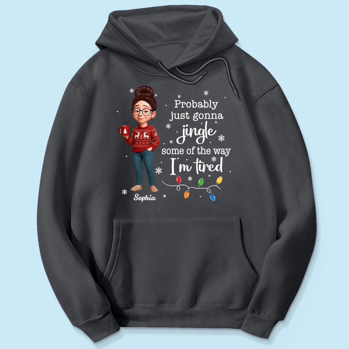 Christmas Jingle Song Probably Just Gonna Jingle Some Of The Way I'm Tired - Personalized Shirt - Funny Gift For Mom - Image 7