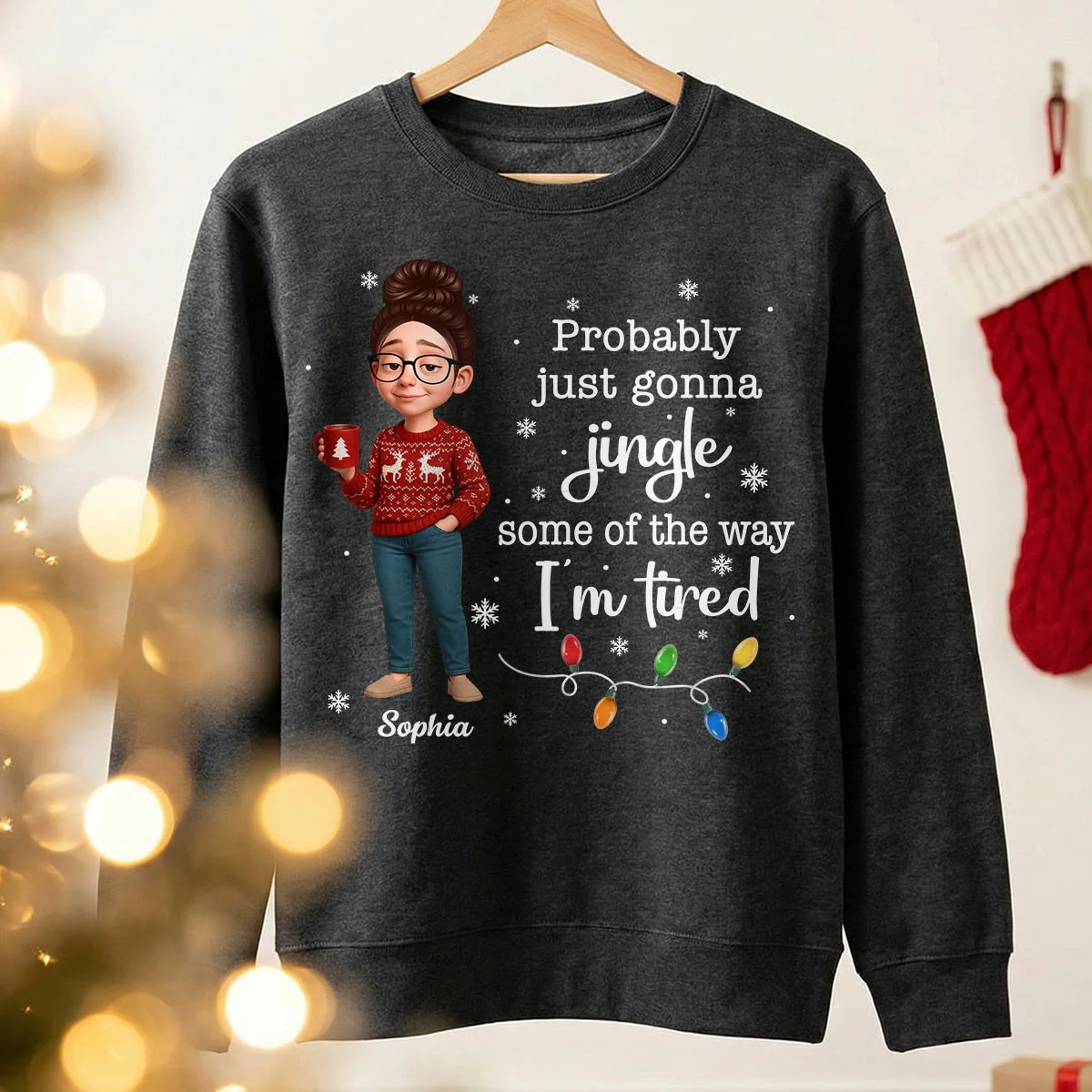 Christmas Jingle Song Probably Just Gonna Jingle Some Of The Way I'm Tired - Personalized Shirt - Funny Gift For Mom - Image 8