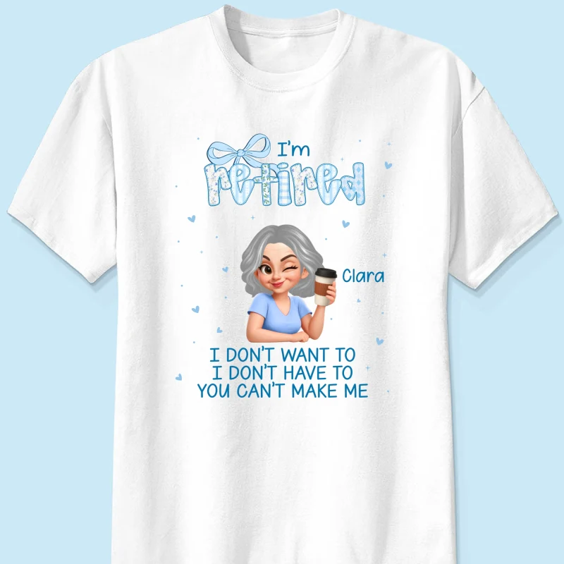 Coquette I'm Retired You Can't Make Me - Personalized Shirt - Retirement Gift - Image 12