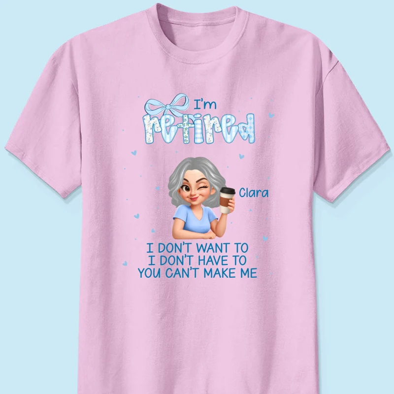 Coquette I'm Retired You Can't Make Me - Personalized Shirt - Retirement Gift - Image 13