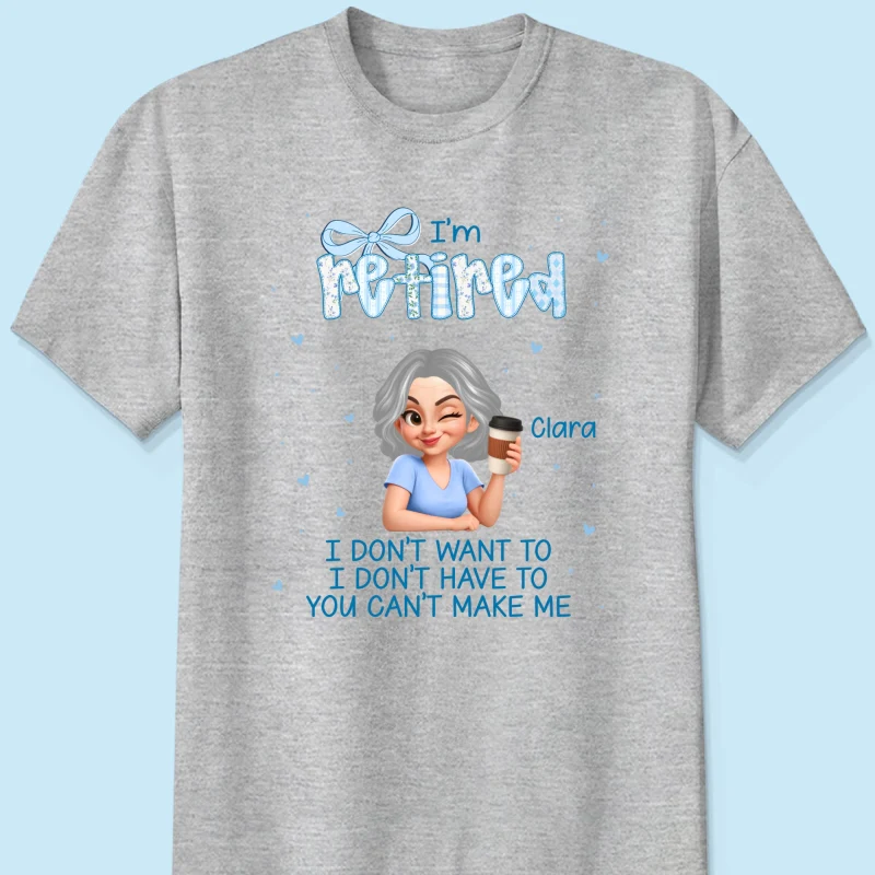 Coquette I'm Retired You Can't Make Me - Personalized Shirt - Retirement Gift - Image 14