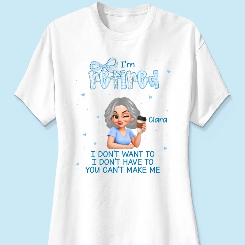 Coquette I'm Retired You Can't Make Me - Personalized Shirt - Retirement Gift - Image 16