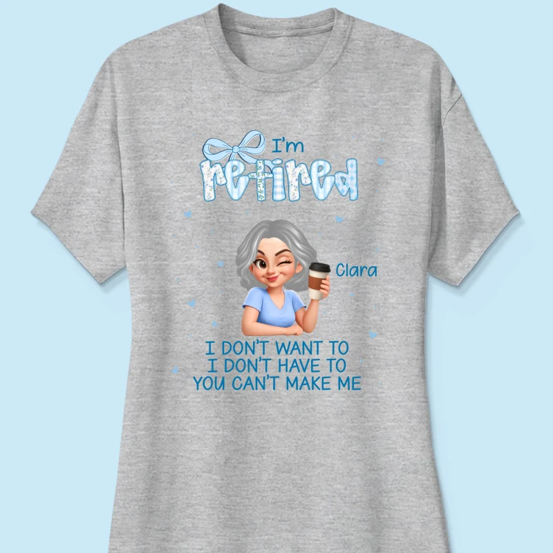 Coquette I'm Retired You Can't Make Me - Personalized Shirt - Retirement Gift - Image 17