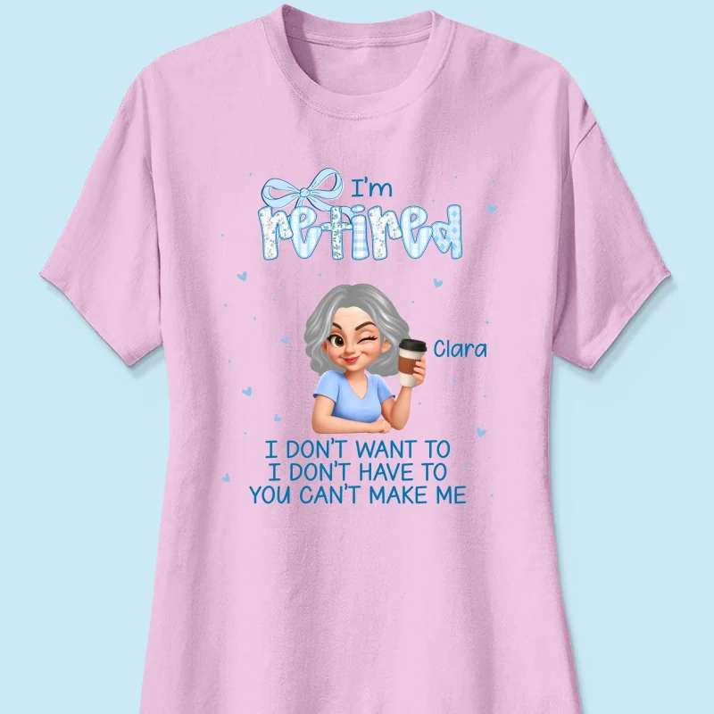 Coquette I'm Retired You Can't Make Me - Personalized Shirt - Retirement Gift - Image 18