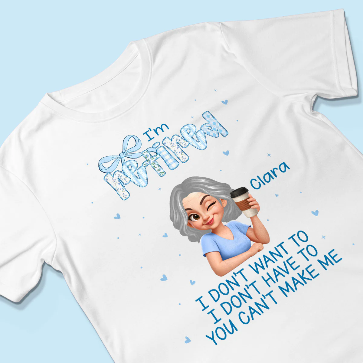 Coquette I'm Retired You Can't Make Me - Personalized Shirt - Retirement Gift - Image 8
