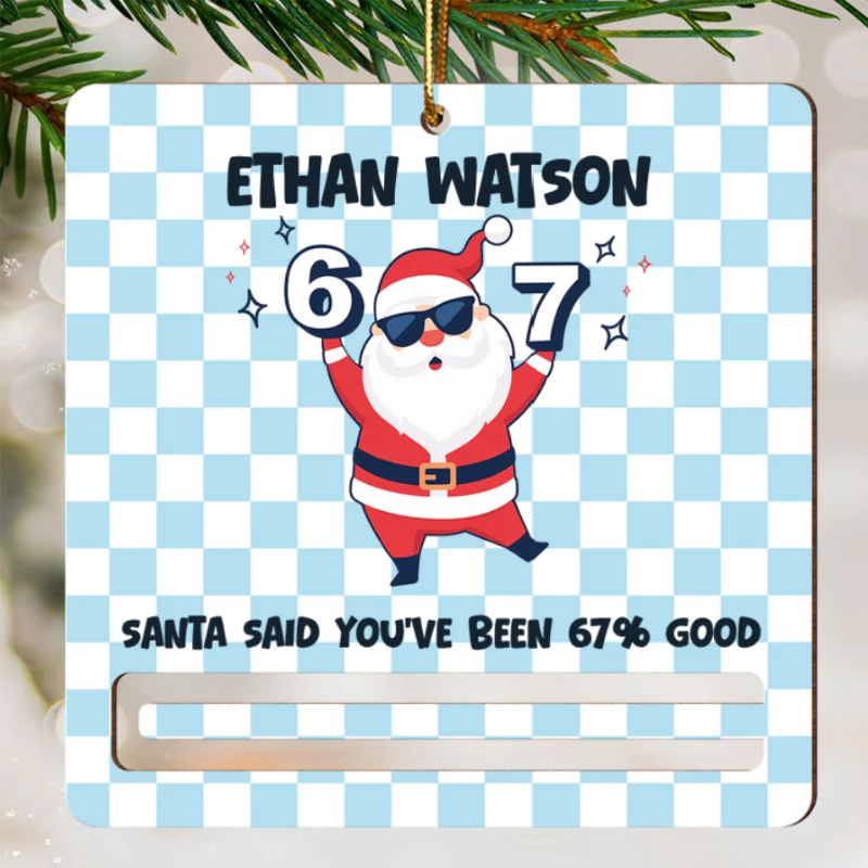 Santa Said You've Been 67% Good 2025 Slang 67 - Personalized Wooden Ornament - Holiday Money Holder, Teen Kid Gag Gift - Image 8
